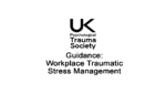 UKPTS Guidance On Traumatic Stress In The Workplace